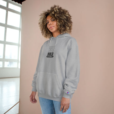 We Build Hoodie — Minimalist Champion Pullover